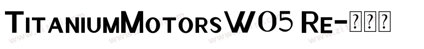 TitaniumMotorsW05 Re字体转换